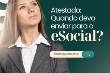 ATESTADO QUANDO ENVIAR PARA O ESOCIAL