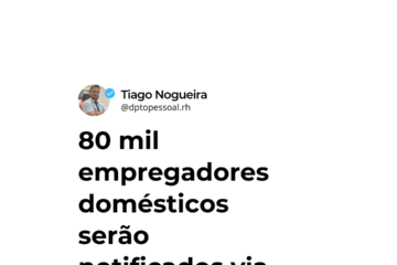 80 mil empregadores domésticos serão notificados via DET