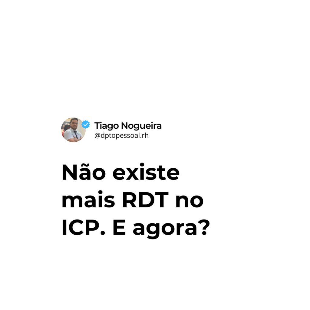 Não existe mais RDT no ICP. E agora