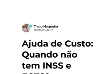 Ajuda de Custo Quando não tem INSS e FGTS