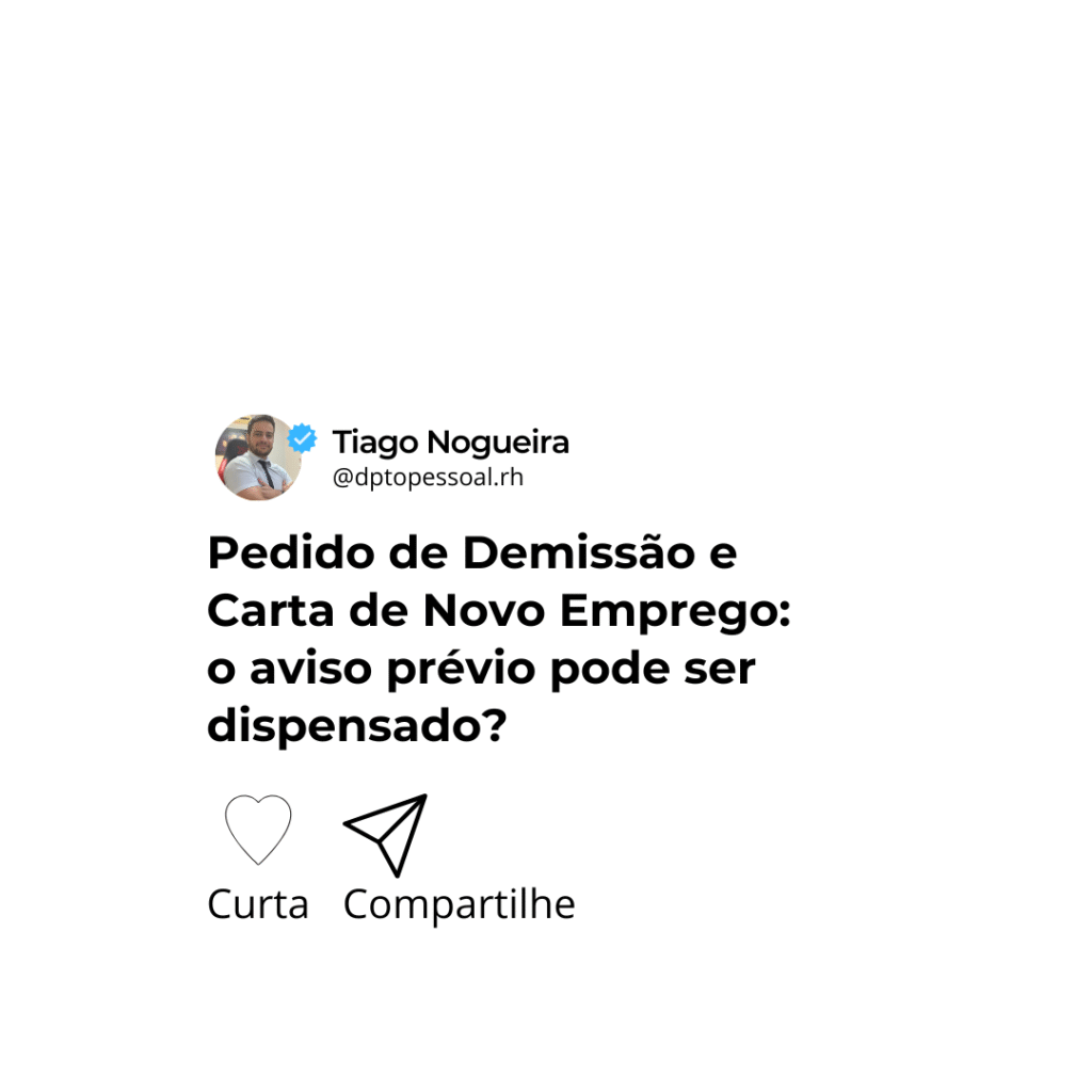 Pedido de Demissão e Carta de Novo Emprego o aviso prévio pode ser dispensado
