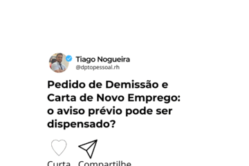 Pedido de Demissão e Carta de Novo Emprego o aviso prévio pode ser dispensado